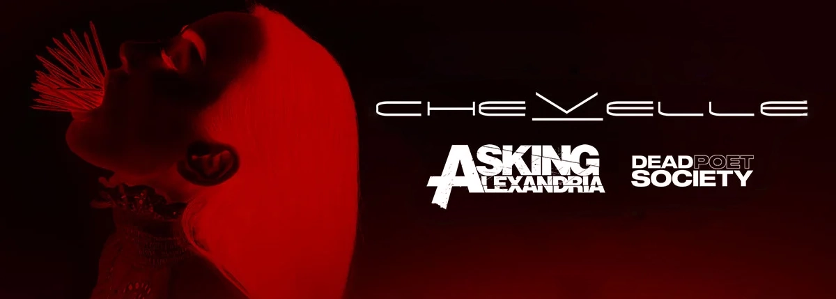 Chevelle, Asking Alexandria &amp; Dead Poet Society